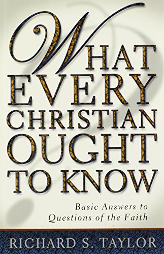 Imagen de archivo de What Every Christian Ought to Know: Basic Answers to Questions of the Faith a la venta por Save With Sam