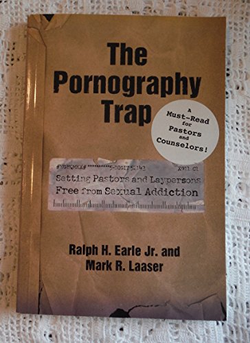 Stock image for The Pornography Trap: Setting Pastors and Laypersons Free from Sexual Addiction for sale by Idaho Youth Ranch Books