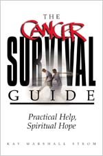 Imagen de archivo de The Cancer Survival Guide: Practical Help, Spiritual Hope a la venta por SecondSale