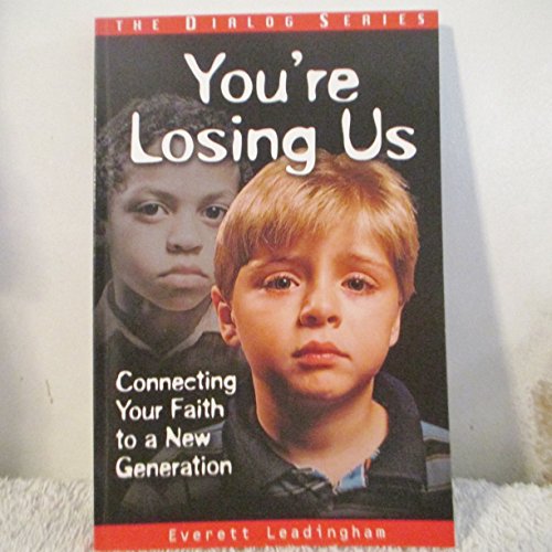 Beispielbild fr You're Losing Us: Connecting Your Faith to a New Generation zum Verkauf von Half Price Books Inc.