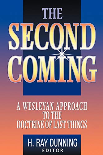 Beispielbild fr The Second Coming: A Wesleyan Approach to the Doctrine of Last Things zum Verkauf von BooksRun