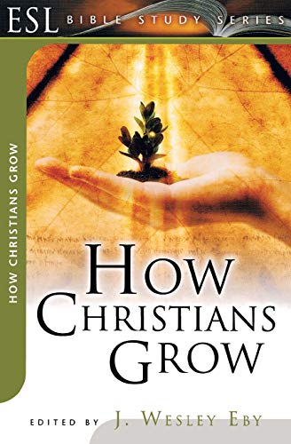 Stock image for How Christians Grow: ESL Bible Studies for sale by GF Books, Inc.