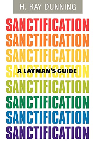 A Layman's Guide to Sanctification (9780834120945) by H. Ray Dunning