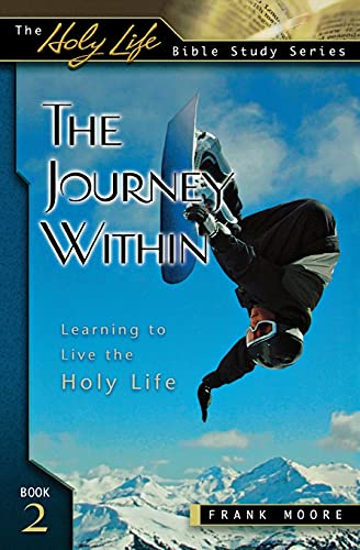 9780834121102: The Journey Within: Learning to Live the Holy Life (Holy Life Bible Study Series)