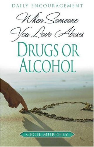 9780834121331: When Someone You Love Abuses Drugs or Alcohol: Daily Encouragement
