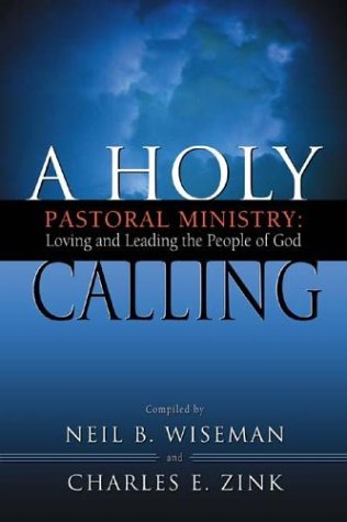 Beispielbild fr A Holy Calling: Pastoral Ministry: Loving and Leading the People of God zum Verkauf von Jenson Books Inc