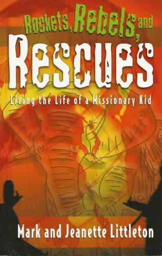 Stock image for Rockets, Rebels, and Rescues: Living the Life of a Missionary Kid for sale by The BiblioFile