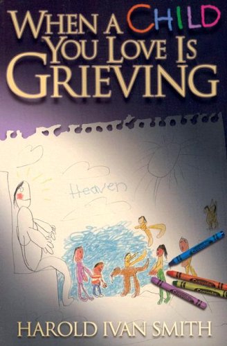 Imagen de archivo de When a Child You Love is Grieving a la venta por BookHolders