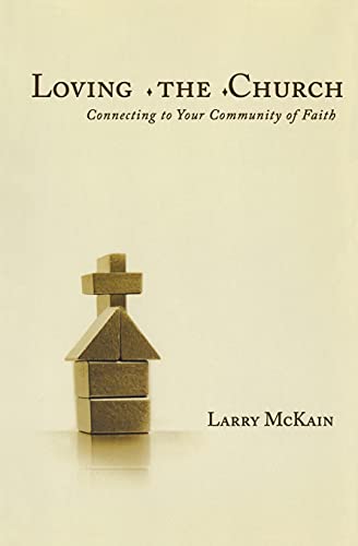 Beispielbild fr Loving the Church: Connecting to Your Community of Faith zum Verkauf von Your Online Bookstore
