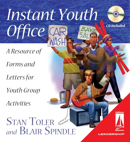 Instant Youth Office (LS): A Resource of Forms and Letters for Youth Group Activities (Lifestream Resources) (9780834122055) by Stan Toler; Blair Spindle