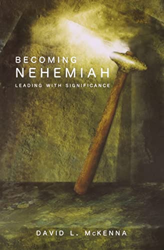 Stock image for Becoming Nehemiah: Leading with Significance for sale by Save With Sam