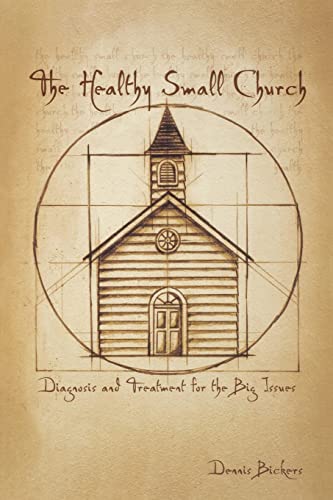 Beispielbild fr The Healthy Small Church: Diagnosis and Treatment for the Big Issues zum Verkauf von BooksRun
