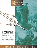 1 Corinthians: Letters of Love and Admonition (Wisdom of the Word Bible Study)