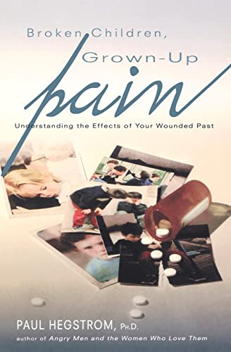 Beispielbild fr Broken Children, Grown-Up Pain (Revised): Understanding the Effects of Your Wounded Past zum Verkauf von Off The Shelf