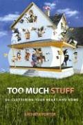 Beispielbild fr Too Much Stuff : De-Cluttering Your Heart and Home zum Verkauf von Better World Books: West