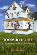 Stock image for Too Much Stuff : De-Cluttering Your Heart and Home for sale by Better World Books: West