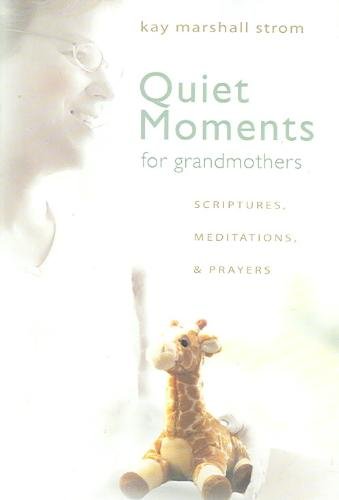 Imagen de archivo de Quiet Moments for Grandmothers: Scriptures, Meditations, & Prayers a la venta por ThriftBooks-Dallas