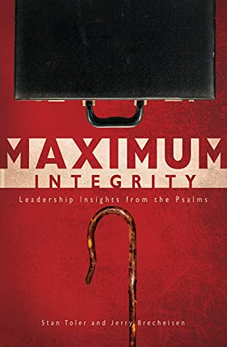 Maximum Integrity: Leadership Insights from the Psalms (9780834122833) by Stan Toler; Jerry Brecheisen