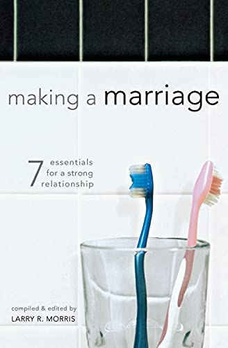 9780834123014: Making a Marriage: 7 Essentials for a Strong Relationship
