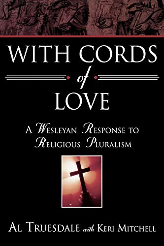 9780834123069: With Cords of Love: A Wesleyan Response to Religious Pluralism