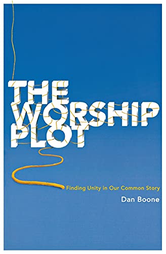 Beispielbild fr The Worship Plot: Finding Unity in Our Common Story zum Verkauf von NEPO UG