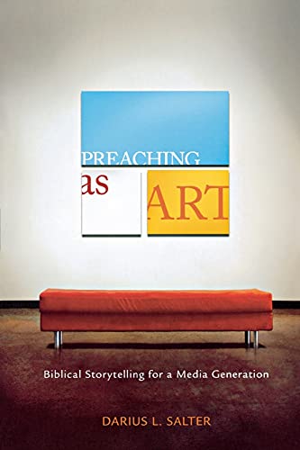 Stock image for Preaching as Art: Biblical Storytelling for a Media Generation for sale by ThriftBooks-Atlanta