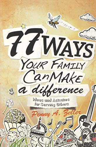 Immagine stock per 77 Ways Your Family Can Make a Difference: Ideas and Activities for Serving Others