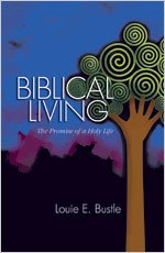 Biblical Living: The Promise of a Holy Life (9780834123854) by Louie Bustle