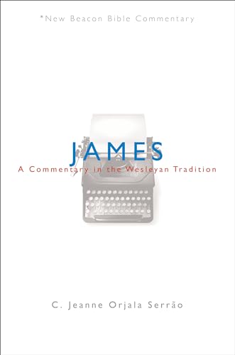9780834124059: NBBC, James: A Commentary in the Wesleyan Tradition (New Beacon Bible Commentary)