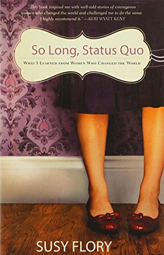 Imagen de archivo de So Long, Status Quo: What I Learned from Women Who Changed the World a la venta por BooksRun