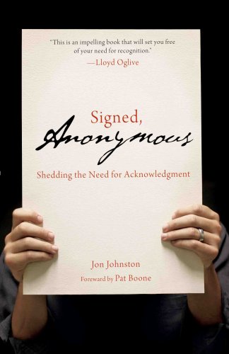 Stock image for Signed, Anonymous: Shedding the Need for Acknowledgment for sale by Books From California