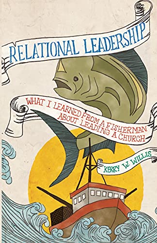 Stock image for Relational Leadership: What I learned from a Fisherman About Leading a Church for sale by Books Unplugged