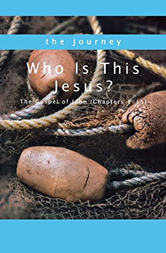 9780834125025: Who Is This Jesus?: The Gospel of John (Chapters 1-15) (Journey)