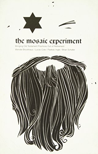 Stock image for The Mosaic Experiment: Bringing Old Testament Practices Out of Retirement for sale by ThriftBooks-Dallas