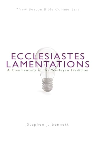 Beispielbild fr NBBC, Ecclesiastes / Lamentations: A Commentary in the Wesleyan Tradition (New Beacon Bible Commentary) zum Verkauf von Lakeside Books