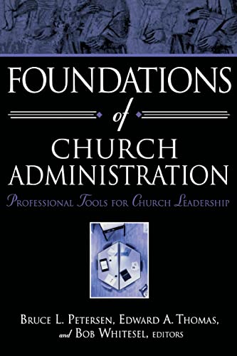 Imagen de archivo de Foundations of Church Administration: Professional Tools for Church Leadership a la venta por BooksRun