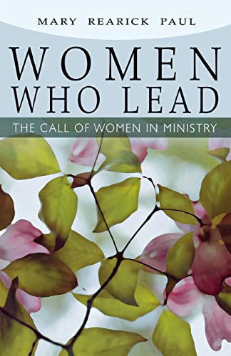 Beispielbild fr Women Who Lead: The Call of Women in Ministry zum Verkauf von Wonder Book