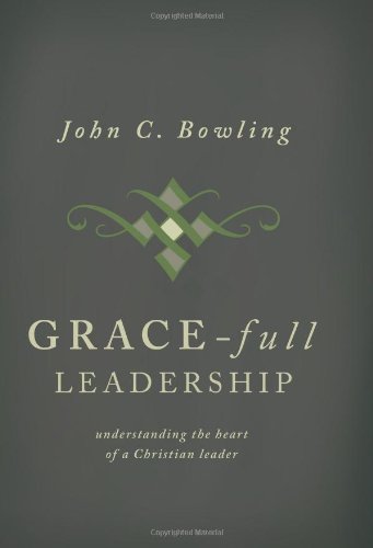 Beispielbild fr Grace-Full Leadership: Understanding the Heart of a Christian Leader zum Verkauf von SecondSale