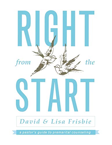 Stock image for Right from the Start: A Pastor's Guide to Premarital Counseling for sale by ThriftBooks-Dallas
