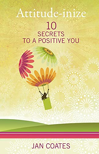 Imagen de archivo de Attitude-inize: 10 Secrets to a Positive You a la venta por Wonder Book