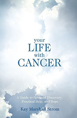 Imagen de archivo de Your Life with Cancer: A Guide to Spiritual Discovery, Practical Help, and Hope a la venta por Wonder Book