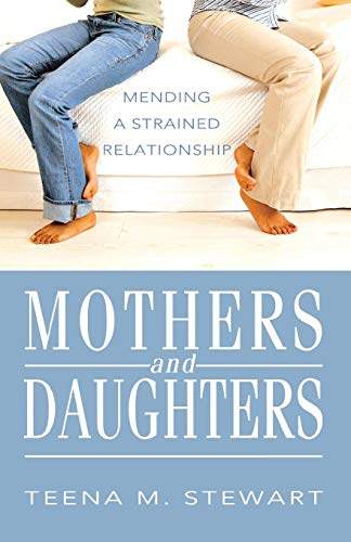 Stock image for Mothers and Daughters: Mending a Strained Relationship for sale by Grandisbooks