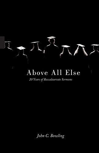 9780834128415: Above All Else: 20 Years of Baccalaureate Sermons