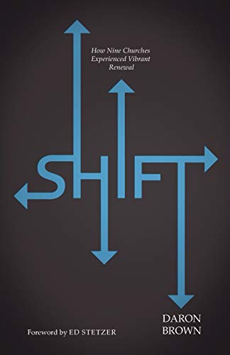 Imagen de archivo de Shift: How Nine Churches Experienced Vibrant Renewal a la venta por SecondSale