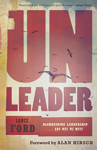 Stock image for UnLeader: Reimagining Leadership.and Why We Must for sale by -OnTimeBooks-