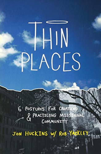 Beispielbild fr Thin Places: 6 Postures for Creating & Practicing Missional Community zum Verkauf von medimops