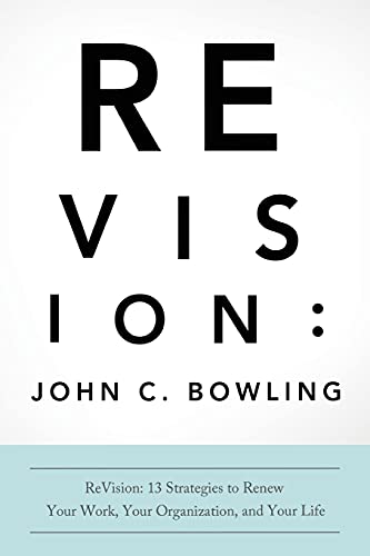 Beispielbild fr ReVision: 13 Strategies to Renew Your Work, Your Organization, & Your Life zum Verkauf von SecondSale