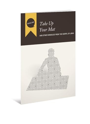 Stock image for Take up Your Mat: And Other Miracles from the Gospel of John, Participant's Guide (Dialog) for sale by Your Online Bookstore