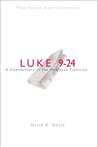 Beispielbild fr NBBC, Luke 9-24: A Commentary in the Wesleyan Tradition (New Beacon Bible Commentary) zum Verkauf von Lakeside Books