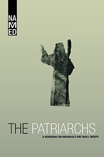 9780834130197: Named: The Patriarchs: A Workbook for Individuals and Small Groups (Named: God's Story Finds Its Place in You)